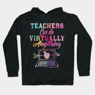 Teachers Can Do Virtually Anything  Virtual Teacher Hoodie